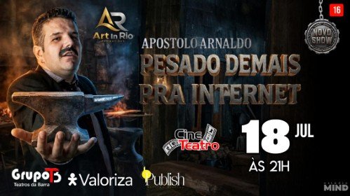 Apóstolo Arnaldo em Pesado Demais pra Internet (Cine Teatro Barra)