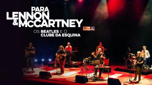 Para Lennon e Maccartney - Os Beatles e o Clube da Esquina