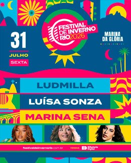 Festival de Inverno Rio 2026 – Ludmilla, Luísa Sonza e Marina Sena